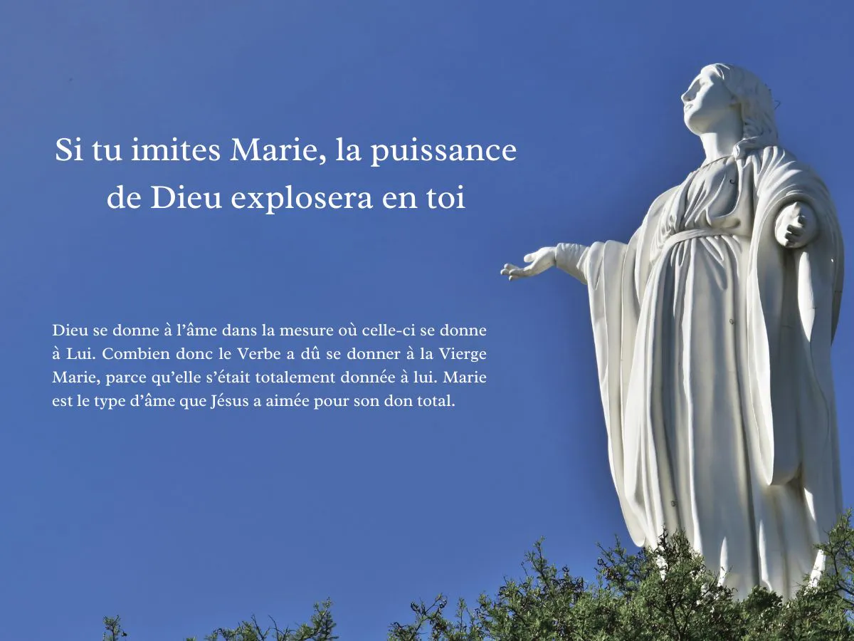 Si tu imites Marie, la puissance de Dieu explosera en toi