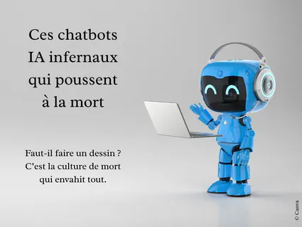 Ces chatbots IA infernaux qui poussent Ă  la mort