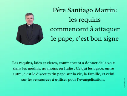 Les requins commencent Ă  attaquer le pape, c'est bon signe !