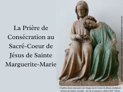 La PriÚre de Consécration au Sacré-Coeur de Jésus de Sainte Marguerite-Marie