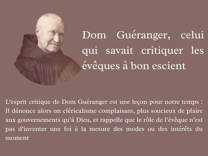 Dom GuĂ©ranger, celui qui savait critiquer les Ă©vĂȘques Ă  bon escient