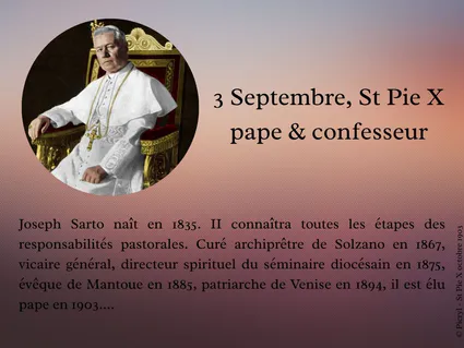 3 septembre, St Pie X pape et confesseur