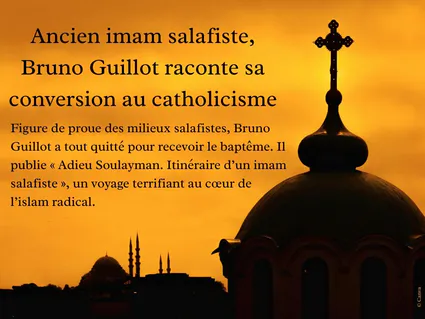 Ancien imam salafiste, Bruno Guillot raconte sa conversion au catholicisme