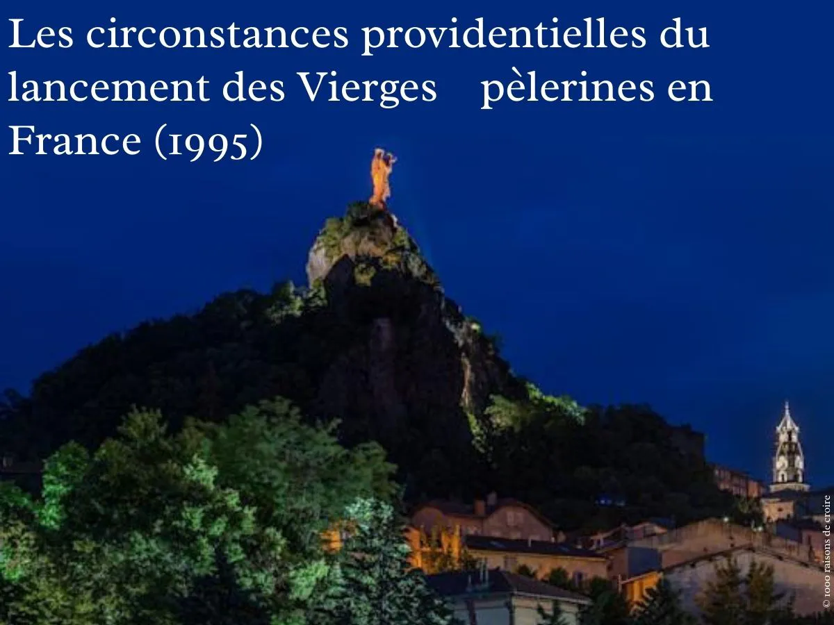 Les circonstances providentielles du lancement des Vierges pèlerines en France (1995)