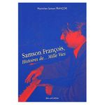 Samson Francois Histoire de Milles Vies