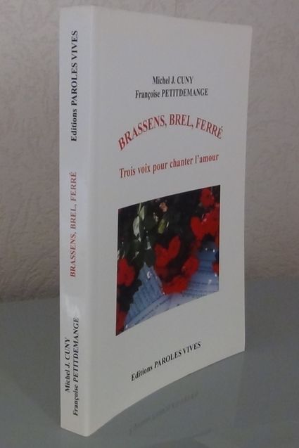 12 Brassens Brel Ferre Trois voix pour chanter l amour Editions Paroles Vives 2003 280 pagesss