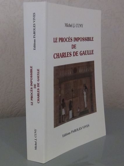 13 Le proces impossible de Charles de Gaulle Editions Paroles Vives 2005 476 pages