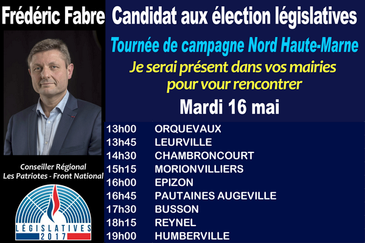 Flash info urgent elections legislatives Haute Marne mardi 16 mai tournee de campagne de Frederic Fabre candidat Front National