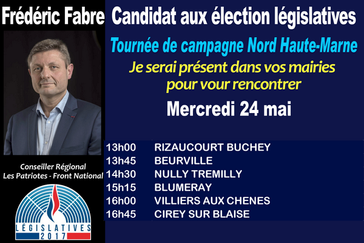 Flash info urgent elections legislatives Haute Marne Mercredi 24 mai tournee de campagne de Frederic Fabre candidat Front National