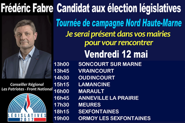 Flash info urgent elections legislatives Haute Marne vendredi 12 mai tournee de campagne de Frederic Fabre candidat Front National