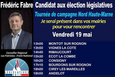 Flash info urgent elections legislatives Haute Marne vendredi 19 mai tournee de campagne de Frederic Fabre candidat Front National