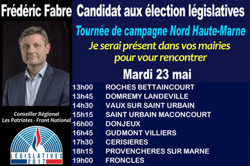 Flash info urgent elections legislatives Haute Marne Mardi 23 mai tournee de campagne de Frederic Fabre candidat Front National