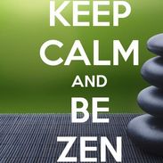 Keep calm and be zen