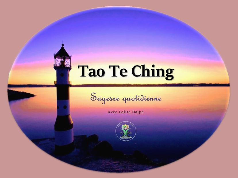 Tao Te Ching, 
Livre de sagesse chinoise
Lao Tseu

Étude des 81 chapitres
avec Lolita Dalpé
Instructrice certifiée
Duan internationale
Tai chi
Qi gong
Méditation
Yin/yang
 équilibre de la vie

