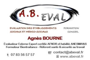 AB EVAL AB.EVAL A.B. EVAL ABEVAL AB-EVAL Agnès BOURNE Evaluateur Externe Expert certifié AFNOR habilité ANESM HAS