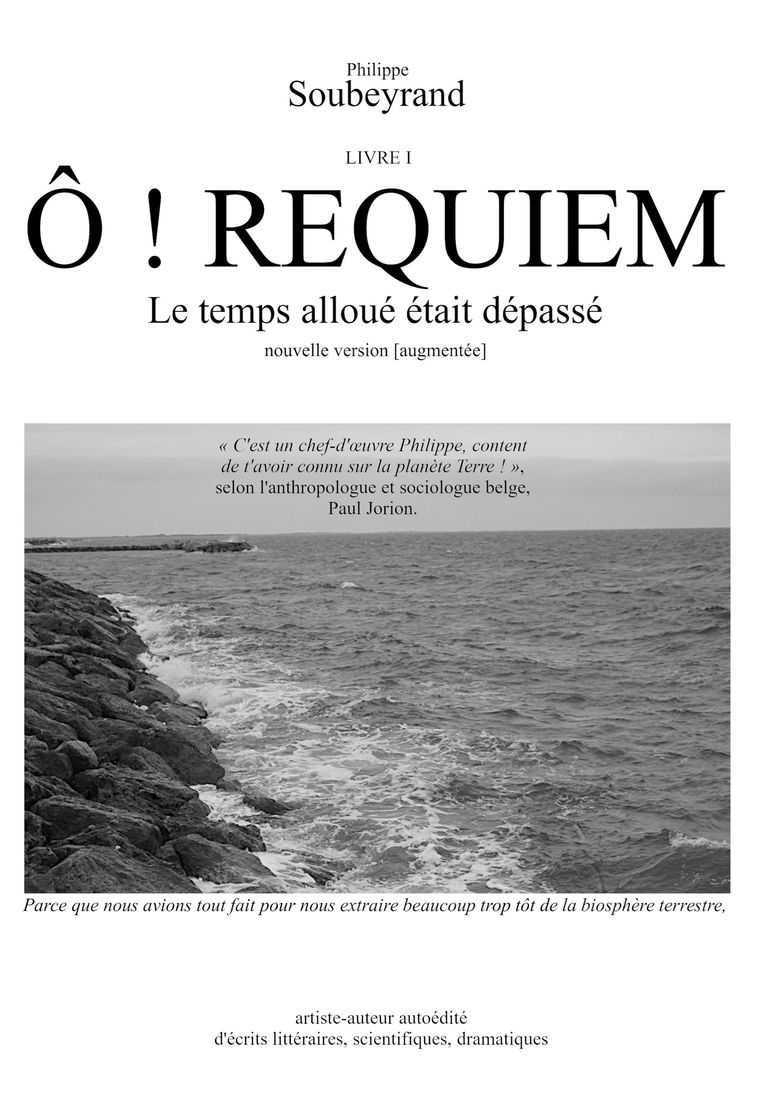 Philippe Soubeyrand - Couverture du LIVRE I - Ô ! REQUIEM : Le temps alloué était dépassé - ISBN 978-2-9580404-0-6 - novembre 2021 - 98 p.