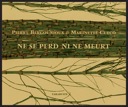 Pierre Bergounioux / Marinette Cueco