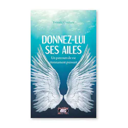 Donnez-lui ses ailes