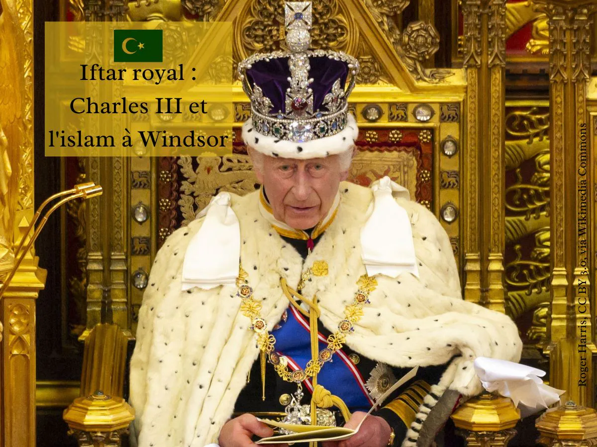 Iftar royal : Charles III et l'islam à Windsor