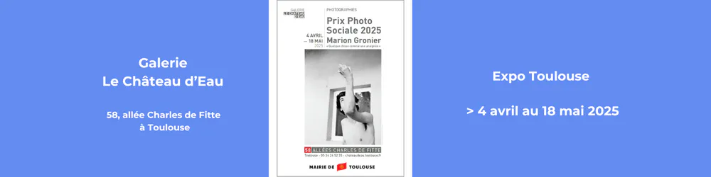 > Exposition à Toulouse du 4 avril au 18 mai 2025