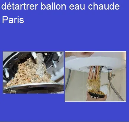 Détartrer ballon eau chaude Paris