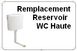 Remplacement reservoir wc haute
