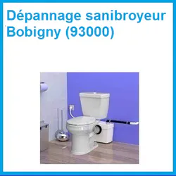 Débouchage sanibroyeur Bobigny