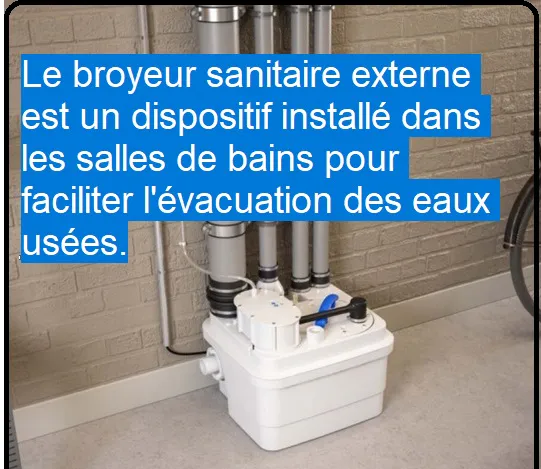 broyeur sanitaires externe salle de bains