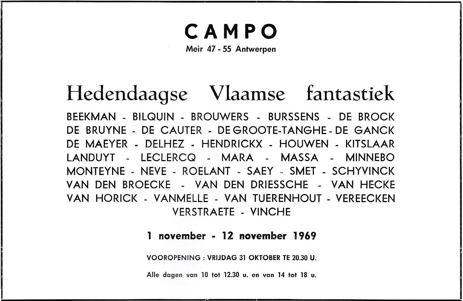 André Vereecken - magazine d'art IDEE (N4 nov 1969) Expo Campo 1969 - publicité tentoonstelling Hedendaagse Vlaamse Fantastiek
Jan Beekman - Bilquin - Brouwers - Jan Burssens - De Brock - Paul De Bruyne - De Cauter  - De Groote-Tanghe -  De Ganck - De Maeyer - Victor Delhez - Jos Hendrickx - Joris Houwen - Kitslaar - Octaaf Landuyt - Guy Leclercq -   Pol Mara - Roland Massa - Hubert Minnebo - Roland Monteyne - Neve - André Roeland - Renaat Saey -  Gustaaf Gust Smet - Schyvinck - Van Den Broecke - Van Den Driessche - Willem Van Hecke - Van Hoorick -  Vanmelle - Van Tuerenhout - André Vereecken - Luc Verstraete - Lionel Vinche