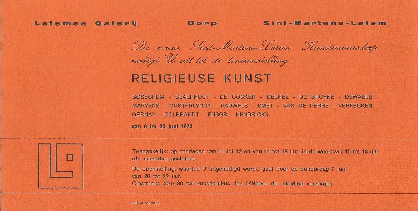 André Vereecken  - uitnodiging tentoonstelling "Religieuse kunst" in de Latemse galerij te Sint-Martens-Latem in 1973.
BOSSCHEM Willy - CLAERHOUT Jef - DE COCKER Paul - DELHEZ Victor - DE BRUYNE Paul - DEWAELE Jules - MAEYENS Emeli - OOSTERLYNCK Jean - PAUWELS Achiel - SMET Gust - VAN DE PERRE Harold - VEREECKEN André - GERNAY - COLBRANDT Oscar - ENSOR James - HENDRICKX Jos