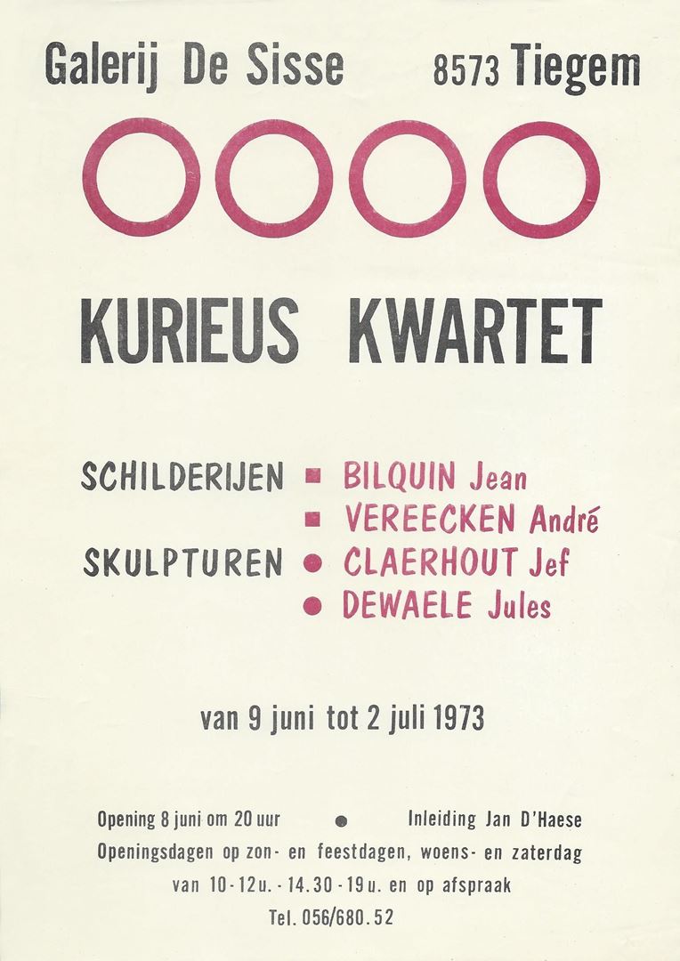 Affiche voor de tentoonstelling “Kurieus Kwartet” in galerij Sisse te Tiegem in 1973.
BILQUIN JEAN, Vereecken André, CLAERHOUT JEF, DEWAELE JULES
