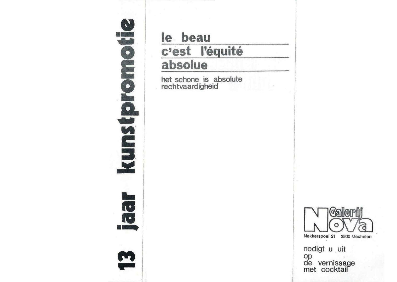 Uitnodiging voor de vernissage Galerij Nova te Mechelen. De kunst midden in het leven : 100 kunstenaars huldigen 13 jaar kunstpromotie met Alma, Ward de Dobbelaer, Françoise de la Croix, Edith Lambert, Urbaan Martien, Netty Michels, André Vereecken ... [etc.] 
Naar aanleiding van de 50ste verjaardag van haar stichter Alfons Michiels.
Openstelling: senator Jef Ramaekers, schepen van cultuur van de stad Mechelen.


