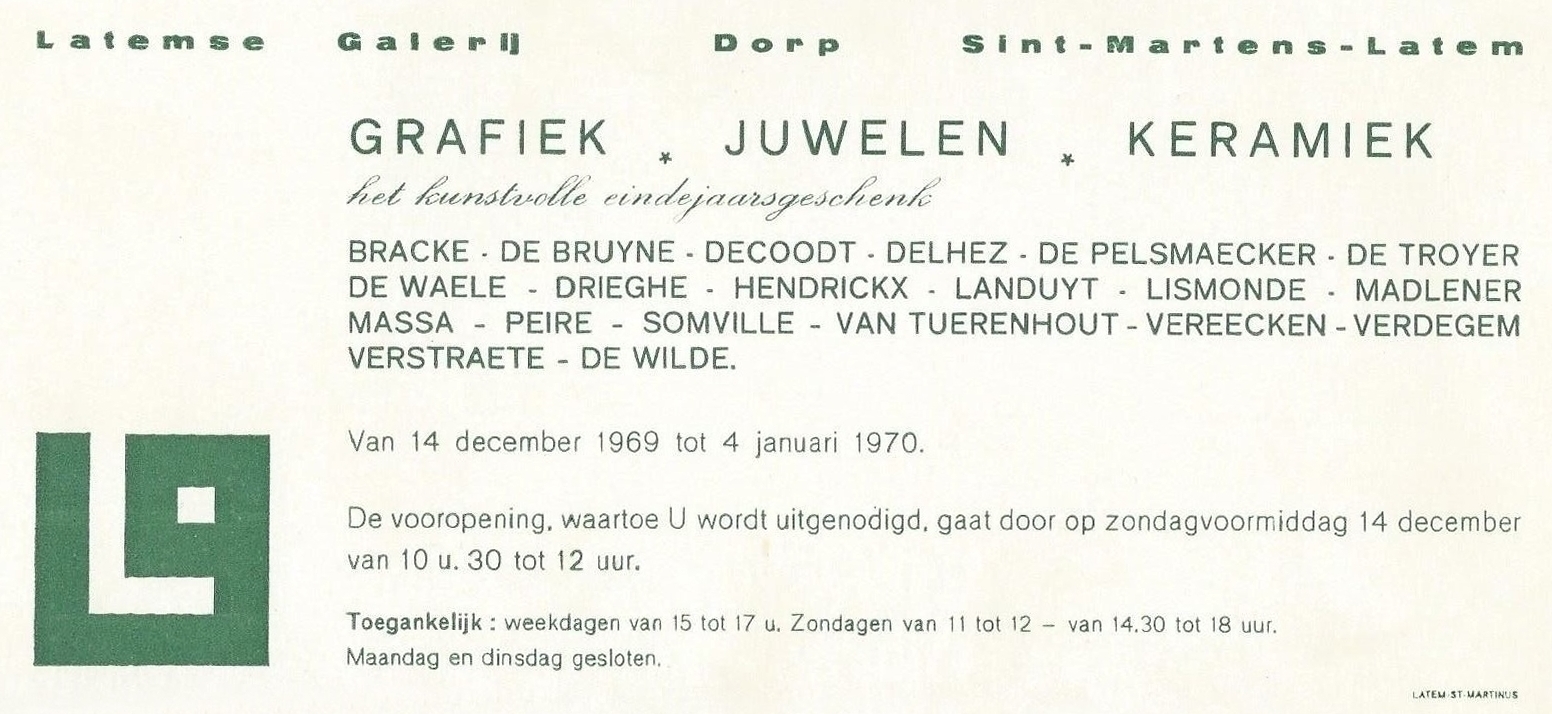 André Vereecken - Uitnodiging tentoonstelling Latemse Galerij Sint-Martens-Latem 1969.
Bracke - Paul De Bruyne - Decoodt - Victor Delhez - De Pelsmaecker - De Troyer - Jules De Waele - Drieghe - Jos Hendrickx - Octaaf Landuyt - Lismonde - Madlener - Roland Massa - Peire - Somville - Van Tuerenhout - André Vereecken - Verdegem - Luc Verstraete - De Wilde