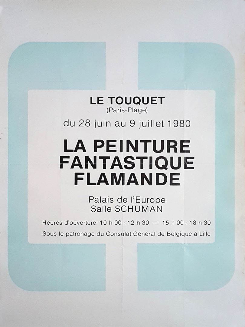 Affiche van de tentoonstelling "De Vlaamse Fantastiek" in "Le Touquet" in Frankrijk. 1980. Culturele missies v.z.w. Sint-Martens-Latem. Organisation : Chris Ferket. Sélection : Remi De Cnodder et Jan D’Haese. Sous le patronage du Consulat-Général de Belgique à Lille. Les artistes peintres participants: May Claerhout - Paul De Cocker - Jean-Pierre De Coster - Georgette De Groote - Tanghe - Eugène  Demane - Hugo De Putter - Ronald Ergo - Cyr Frimout - Paule Lonneville -  Maruja  - Frans Minnaert - Johan Nyssen - Richard Schtroy - Jacques Vandamme - Marc Van Loo - Jef Van Tuerenhout - André Vereecken - Pol Verswijver - Frank Oost

