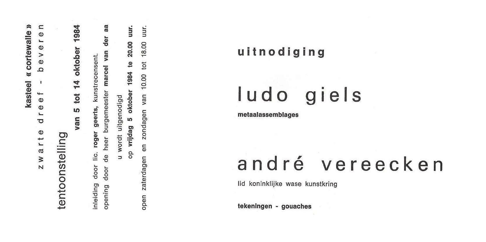 Uitnodiging tentoonstelling in 1984 van Ludo Giels (Metaalassemblages) en André Vereecken Lid Koninklijke Wase Kustkring (Tekeningen – Gouaches) in Kasteel Cortewalle te Beveren. Inleiding door licentiaat Roger Geerts, kunstrecensent. Opening door de heer burgemeester Marcel van der Aa.


