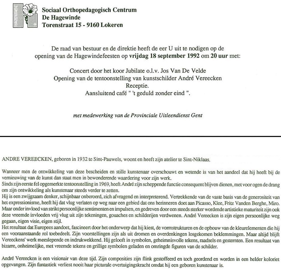 Uitnodiging op de Hagewindefeesten 1992 van het Sociaal Orthopedagogisch Centrum De Hagewinde Torenstraat Lokeren op vrijdag 18 september 1992 om 20 uur met Concert door het koor “Jubilate” o.l.v. Jos Van De Velde. Opening van de tentoonstelling van kunstschilder André Vereecken. Met medewerking van de Provinciale Uitleendienst Gent.
