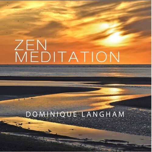 Zen Meditation, album composé et interprété par Dominique Langham. Planant, zen, douces mélodies
