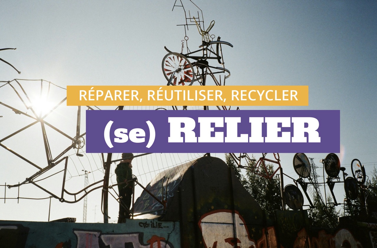 Réparer, réutiliser, recycler… Se relier