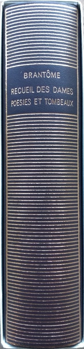 Volume 380 de Brantôme dans la Bibliothèque de la Pléiade.