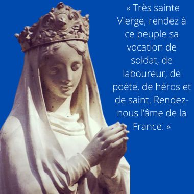  tres sainte vierge rendez a ce peuple sa vocation de soldat de laboureur de poete de heros et de saint rendez nous l ame de la france 