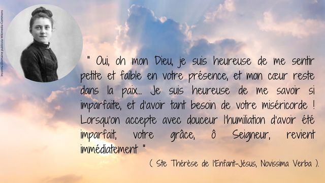  oui oh mon dieu je suis heureuse de me sentir petite et faible en votre presence et mon coeur reste dans la paix je suis heureuse de me savoir si imparfaite et d avoir tant besoin de votre mi