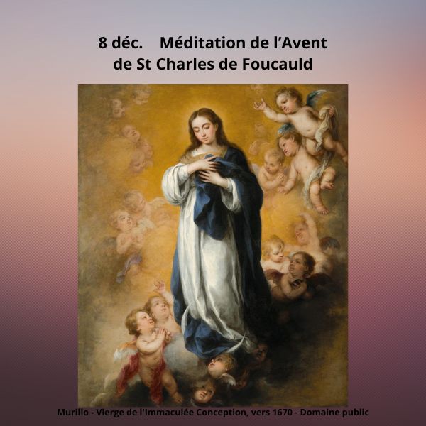 8 Déc. : méditation de St Ch. de Foucauld
