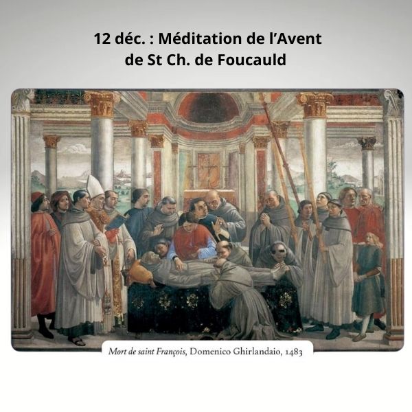 12 décembre : méditation de l'Avent, de St Ch. de Foucauld