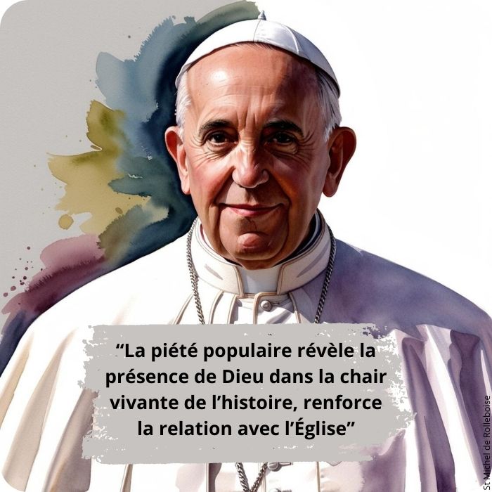 “La piété populaire révèle la présence de Dieu dans la chair vivante de l'Histoire ..."