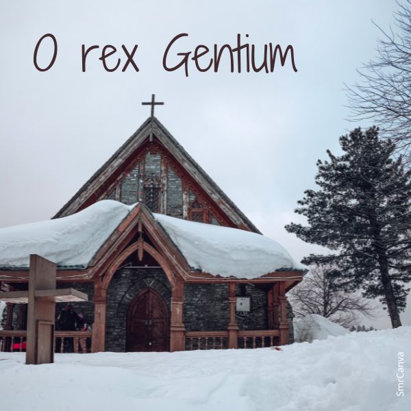 O Rex Gentium