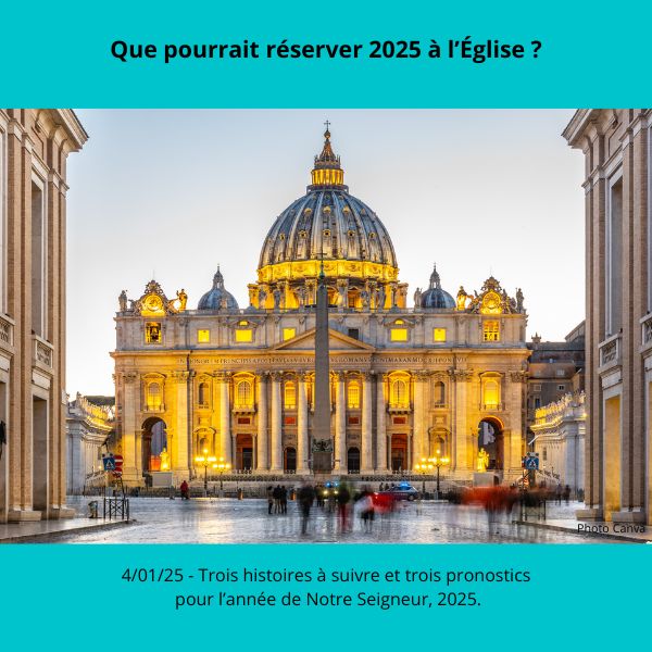 Que pourrait réserver 2025 à l’Église ?