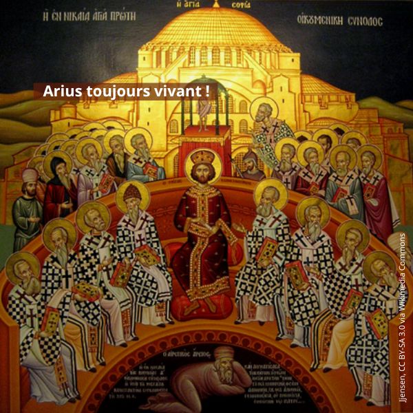 Arius toujours vivant !