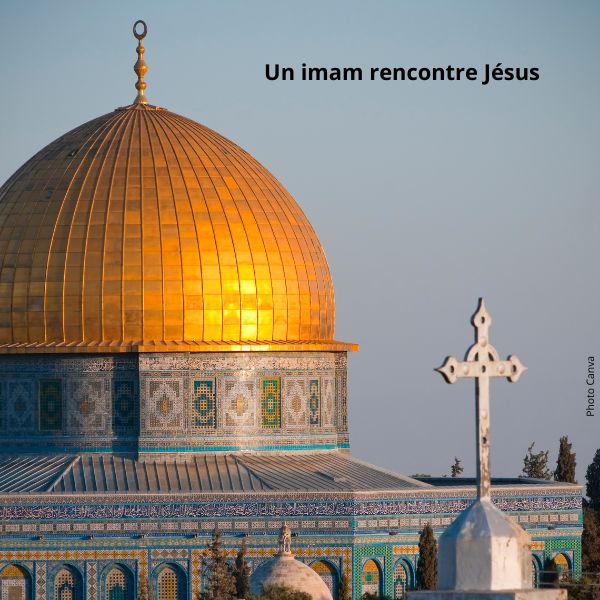 Un imam rencontre Jésus