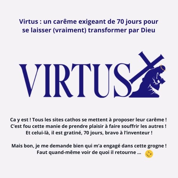 Virtus :  70 jours pour se laisser (vraiment) transformer par Dieu