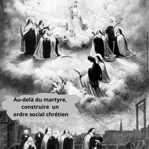 Au-delà du martyre, construire un ordre social chrétien